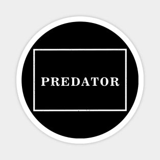 Predator Typography T shirt quotes retro vintage Magnet